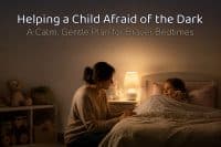 How to Help a Child Afraid of the Dark: 7 Gentle Steps 1 A young child afraid of the dark peeking bravely over the covers holding a stuffed animal beside a soft glowing nightlight while a parent kneels calmly at the bedside, with a legible baked-in headline