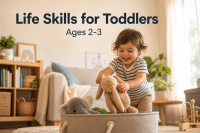 Life Skills for Toddlers: What 2- and 3-Year-Olds Can Really Do (and How to Teach It Without a Meltdown) 2 Life skills for toddlers: a happy 2-year-old putting toys into a bin, with a legible baked-in headline reading Life Skills for Toddlers, Ages 2-3