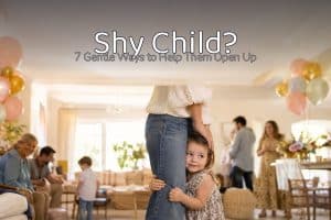 Shy Child? 7 Gentle Ways to Help Them Open Up